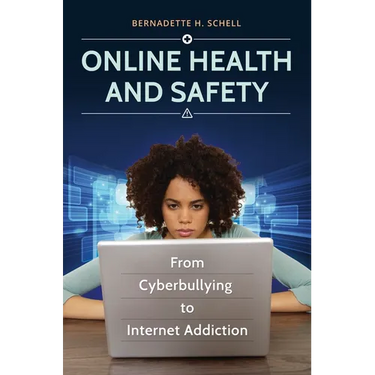 Online Health and Safety: From Cyberbullying to Internet Addiction