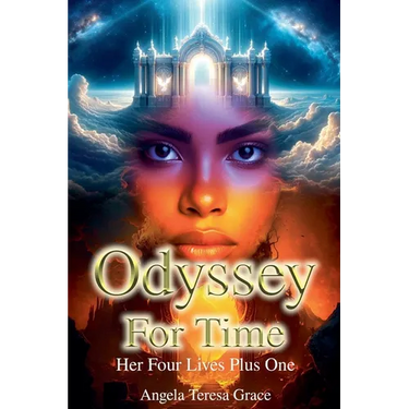 Odyssey For Time: Her Four Lives Plus One
