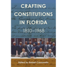 Crafting Constitutions in Florida, 1810-1968