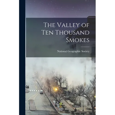 The Valley of Ten Thousand Smokes