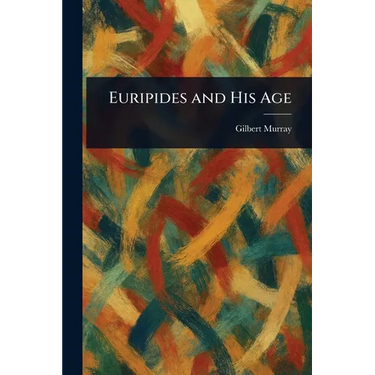 Euripides and His Age