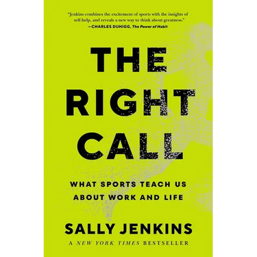 The Right Call: What Sports Teach Us about Work and Life