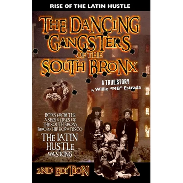 The Dancing Gangsters of the South Bronx: Rise of the Latin Hustle