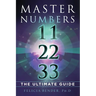 Master Numbers 11, 22, 33: The Ultimate Guide