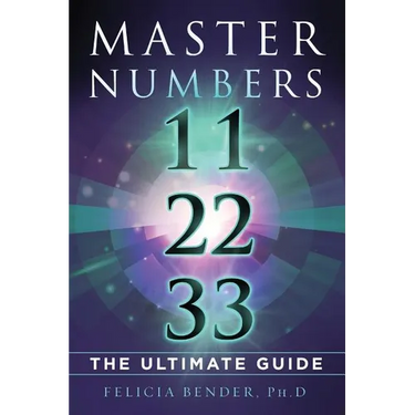 Master Numbers 11, 22, 33: The Ultimate Guide