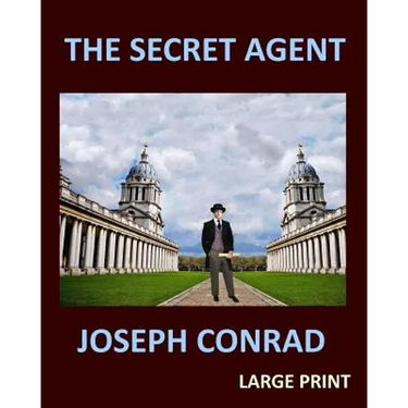 THE SECRET AGENT JOSEPH CONRAD Large Print: Large Print