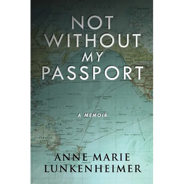 Not Without My Passport: A Memoir