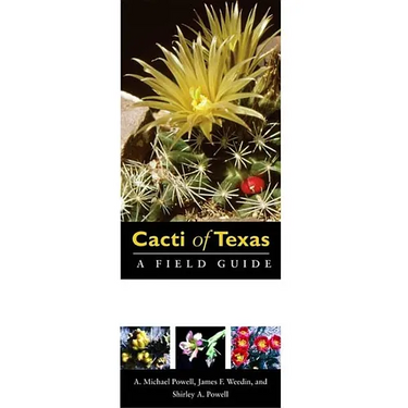 Cacti of Texas: A Field Guide, with Emphasis on the Trans-Pecos Species