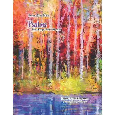 Books of the Bible Psalms Extra Large Print 20 Point: Easier-To-read King James, King James Today
