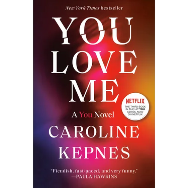 You Love Me: A You Novel