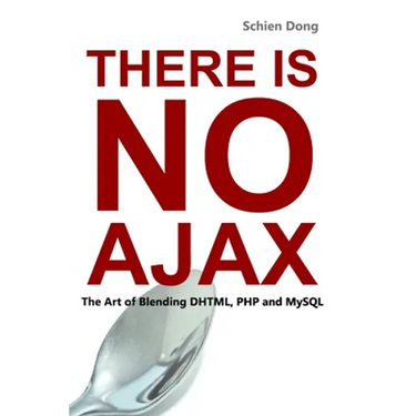 There is No AJAX - The Art of Blending DHTML, PHP and MySQL