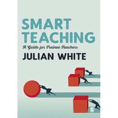 Smart Teaching: A Guide for Trainee Teachers