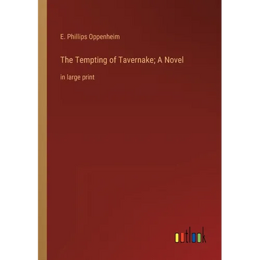 The Tempting of Tavernake; A Novel: in large print