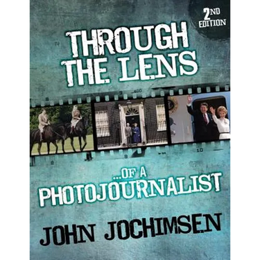 Through the Lens of a Photojournalist - 2nd Edition