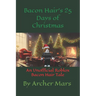 Bacon Hair's 25 Days of Christmas: An Unofficial Roblox Bacon Hair Tale