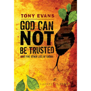 God Can Not Be Trusted (and Five Other Lies of Satan)