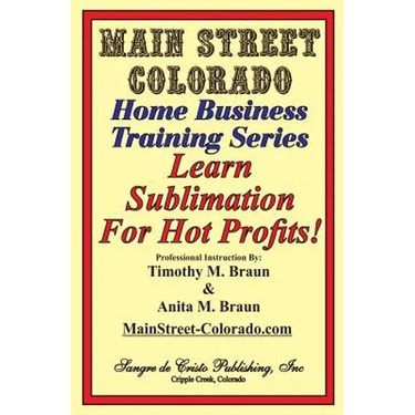 Learn Sublimation For Hot Profits!: Increasing Your Sales With SUBLIMATION