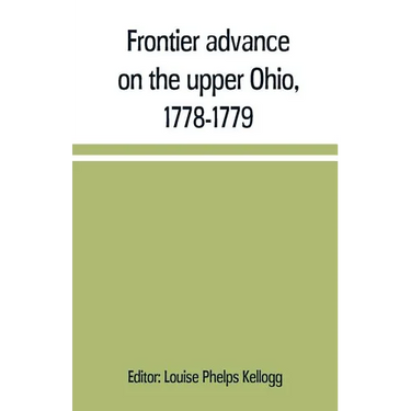 Frontier advance on the upper Ohio, 1778-1779