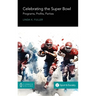 Celebrating the Super Bowl: Programs, Profits, Parties