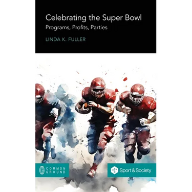 Celebrating the Super Bowl: Programs, Profits, Parties