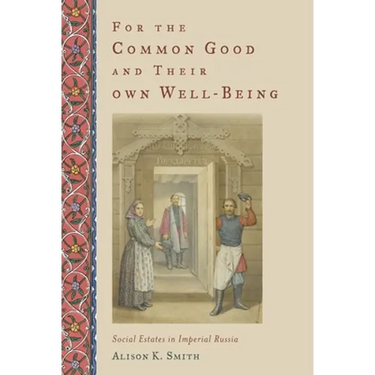 For the Common Good and Their Own Well-Being: Social Estates in Imperial Russia