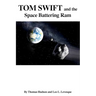 Tom Swift and the Space Battering Ram
