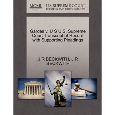 Gardes V. U S U.S. Supreme Court Transcript of Record with Supporting Pleadings