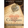 Compassion as Our Compass: 20+ Professional Learning Activities to Nurture Educator Empathy (the Supportive, Empathy-Building Guide That Brings Compas