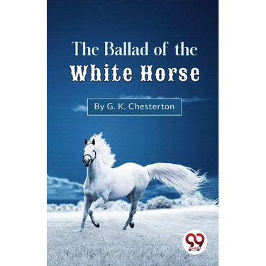 The Ballad Of The White Horse