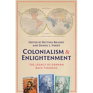 Colonialism and Enlightenment: The Legacy of German Race Theories