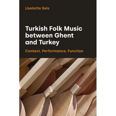 Turkish Folk Music Between Ghent and Turkey: Context, Performance, Function