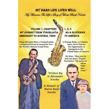 My Hard Life Lived Well: Volume 1
