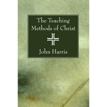 The Teaching Methods of Christ