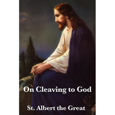On Cleaving to God: A Treatise on Contemplation, Spiritual Discipline, and Union with the Divine