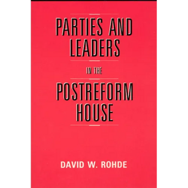 Parties and Leaders in the Postreform House