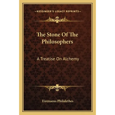 The Stone Of The Philosophers: A Treatise On Alchemy