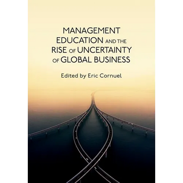 Management Education and the Rise of Uncertainty of Global Business