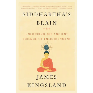 Siddhartha's Brain: Unlocking the Ancient Science of Enlightenment