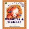 The Book of Wiggles & Tickles: Wonderful Songs and Rhymes Passed Down from Generation to Generation for Infants & Toddlers