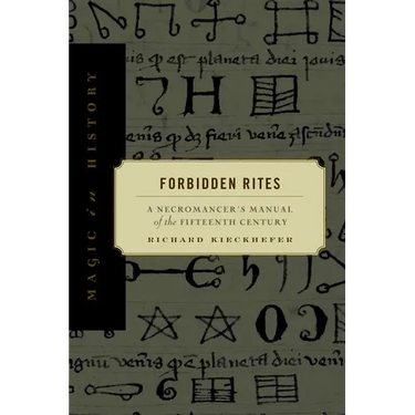 Forbidden Rites: A Necromancer's Manual of the Fifteenth Century