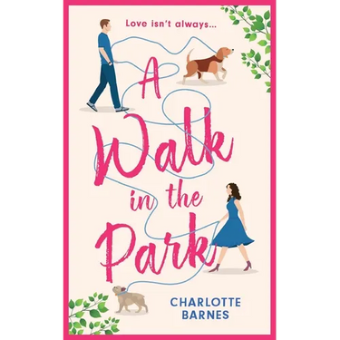 A Walk in the Park: An utterly hilarious and heartwarming romance for summer 2024
