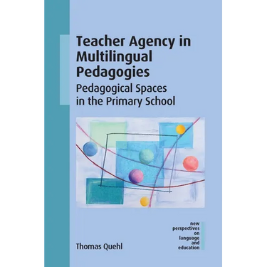Teacher Agency in Multilingual Pedagogies: Pedagogical Spaces in the Primary School