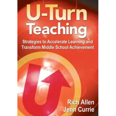 U-Turn TeachingStrategies to Accelerate Learning and Transform Middle School Achievement