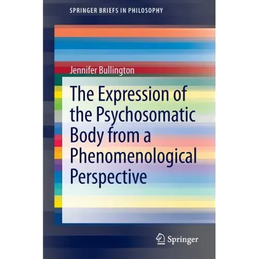 The Expression of the Psychosomatic Body from a Phenomenological Perspective