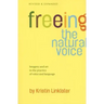 Freeing the Natural Voice: Imagery and Art in the Practice of Voice and Language (Revised & Expanded)