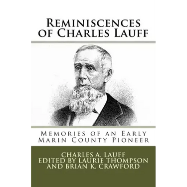 Reminiscences of Charles Lauff: Memories of an Early Marin County Pioneer