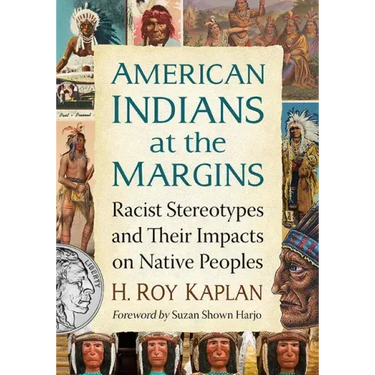 American Indians at the Margins: Racist Stereotypes and Their Impacts on Native Peoples