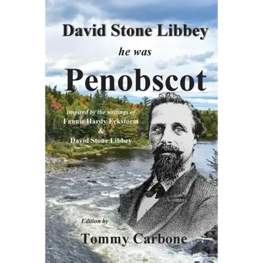 David Stone Libbey - He Was Penobscot