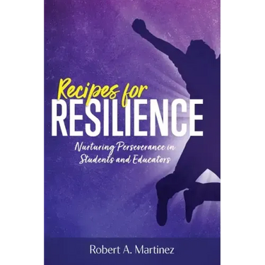 Recipes for Resilience: Nurturing Perseverance in Students and Educators