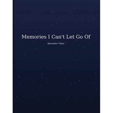 Memories I Can't Let Go Of